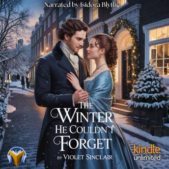 The Winter He Couldn't Forget: A Regency Christmas Novella