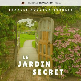 [French] - Le Jardin Secret: Une traduction moderne et accessible d'un classique intemporel de la littérature jeunesse