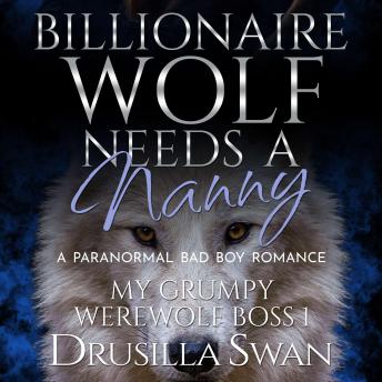 Billionaire Wolf Needs a Nanny: Paranormal Bad Boy Romance