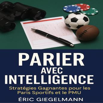 [French] - Parier avec Intelligence, Stratégies Gagnantes pour les Paris Sportifs et le PMU