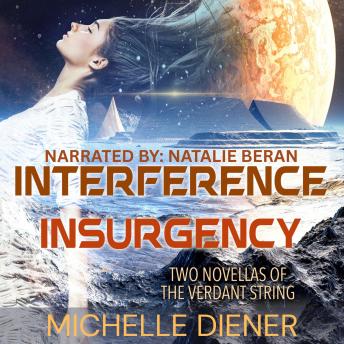 Interference & Insurgency: Two Novellas of the Verdant String