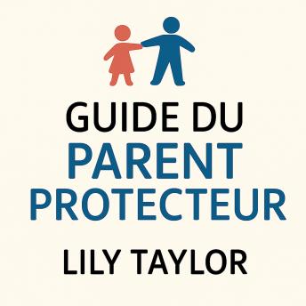 [French] - Guide du Parent Protecteur : Coparentalité Après un Divorce avec un Narcissique