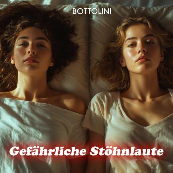 [German] - Gefährliche Stöhnlaute: Erotisches Hörbuch