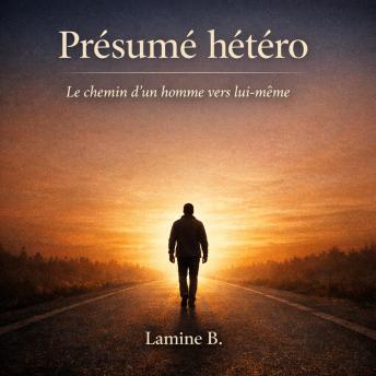 [French] - Présumé hétéro: Le chemin d'un homme vers lui-même