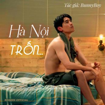 [Vietnamese] - Hà Nội trốn...