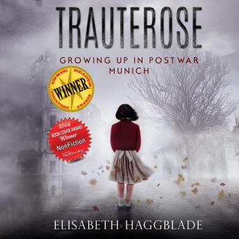 Trauterose: Growing Up in Postwar Munich