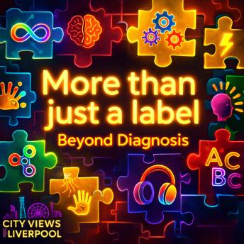 More than just a label: Beyond Diagnosis