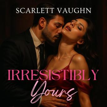 Irresistibly Yours
