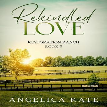 Rekindled Love: Restoration Ranch #5