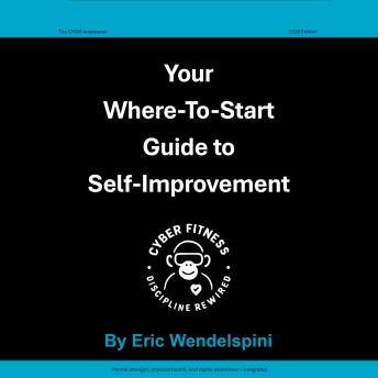 Your Where-To-Start Guide to Self-Improvement: A Practical Guide to Discipline, Habits, and Daily Structure
