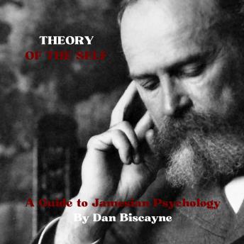 Theory of the Self: A Guide to Jamesian Psychology
