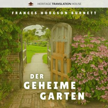 [German] - Der Geheime Garten: Eine moderne und leicht verständliche Übersetzung eines zeitlosen Klassikers der Kinderliteratur