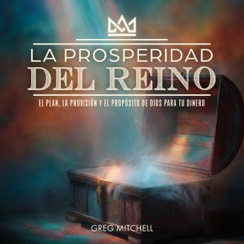 [Spanish] - La Prosperidad del Reino: El Plan, La Provisión y El Propósito de Dios para tu Dinero