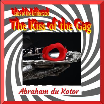 The Kiss of the Gag