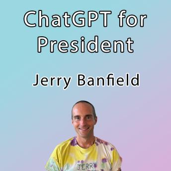 ChatGPT for President