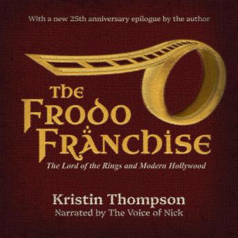 The Frodo Franchise: The Lord of the Rings and Modern Hollywood