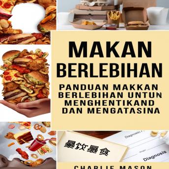 [Indonesian] - Makan berlebihan: panduan untuk menghentikan dan mengatasi makan berlebihan