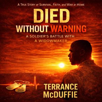 DIED WITHOUT WARNING: A Soldier's Battle With A Widow Maker