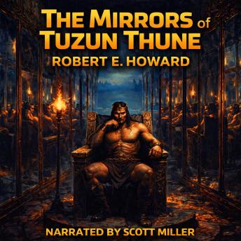 The Mirrors of Tuzun Thune: Where Sorcery Turns Thought Against Its Master