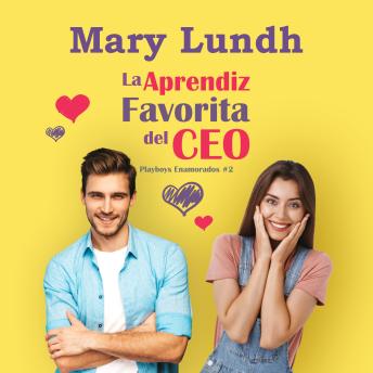 [Spanish] - La Aprendiz Favorita del Ceo: «Humor, Comedia Romántica» (Playboys Enamorados nº 2)