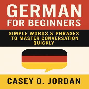 German for Beginners: Simple Words & Phrases to Master Conversation Quickly
