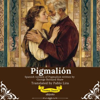 [Spanish] - Pygmalion Spanish Version