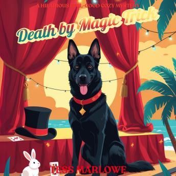 Death by Magic Trick: A Hilarious Feel-Good Cozy Mystery