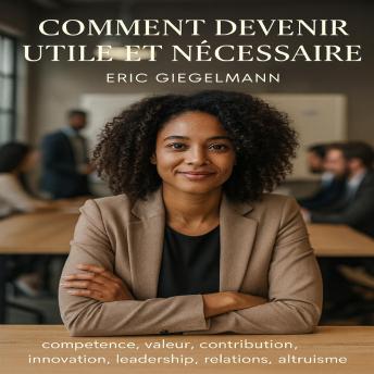 [French] - Comment devenir utile et nécessaire