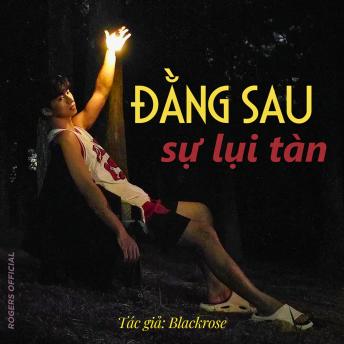 [Vietnamese] - Đằng Sau Sự Lụi Tàn
