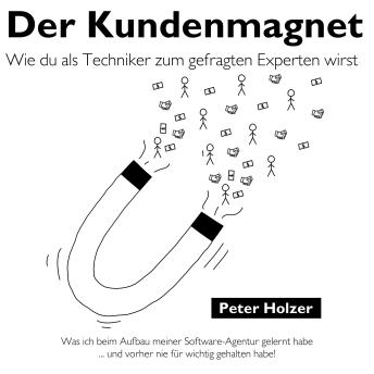[German] - Der Kundenmagnet: Wie du als Techniker zum gefragten Experten wirst