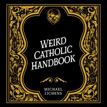 Weird Catholic Handbook