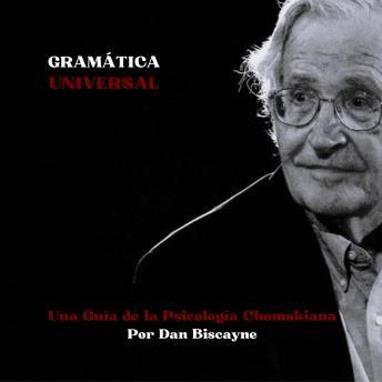 [Spanish] - Gramática Universal: Una Guía de la Psicología Chomskiana