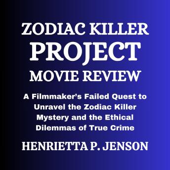 Zodiac Killer Project Movie Review: A Filmmaker’s Failed Quest to Unravel the Zodiac Killer Mystery and the Ethical Dilemmas of True Crime