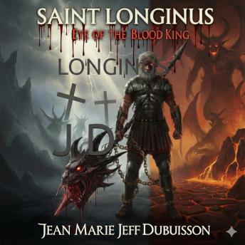 SAINT LONGINUS: EYE OF THE BLOOD KING