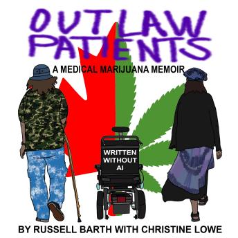 Outlaw Patients - A Medical Marijuana Memoir