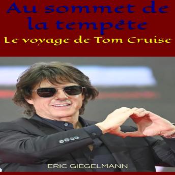 [French] - Au sommet de la tempête: Le voyage de Tom Cruise