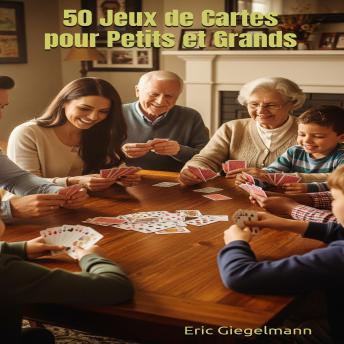[French] - 50 Jeux de Cartes pour Petits et Grands