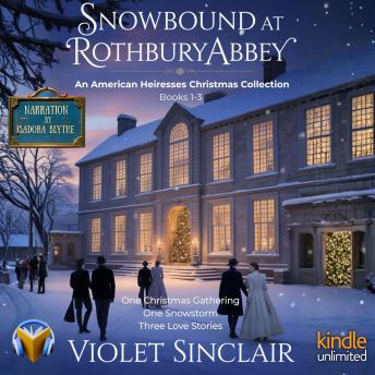 Snowbound at Rothbury Abbey: An American Heiresses Christmas Collection