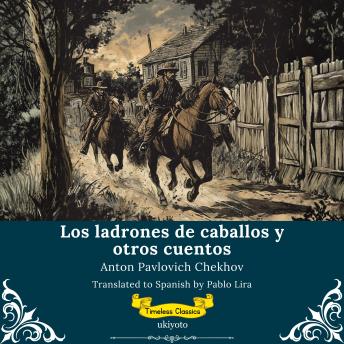 [Spanish] - Los ladrones de caballos y otros cuentos | Spanish Translation of The Horse-Stealers and Other Stories