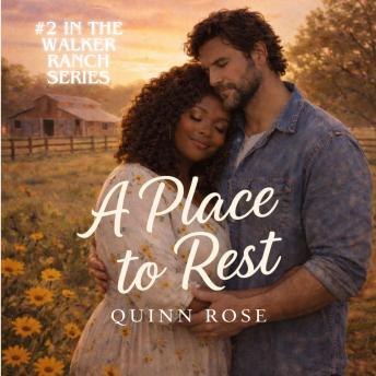 A Place to Rest - full cast: A Walker Ranch Romance