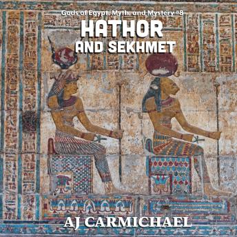 Hathor and Sekhmet