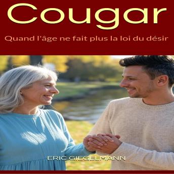 [French] - Cougar, Quand l'âge ne fait plus la loi du désir