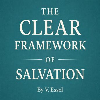 The CLEAR Framework of Salvation