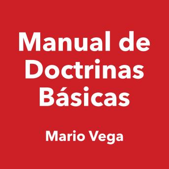 [Spanish] - Manual de Doctrinas Básicas: Escrito por Mario Vega y narrado por Josué Castellón
