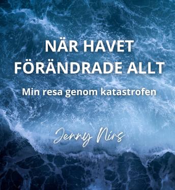 [Swedish] - När havet förändrade allt: Min resa genom katastrofen