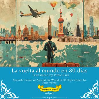 [Spanish] - La vuelta al mundo en 80 días | Spanish Version of Around the World in 80 Days
