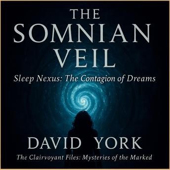 The Somnian Veil: Sleep Nexus: The Contagion of Dreams