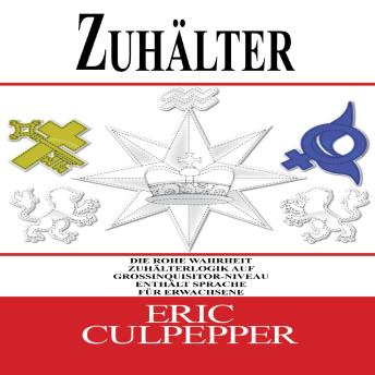 [German] - Zuhälter: Die Rohe Wahrheit: Zuhälterlogik auf Großinquisitor-Niveau