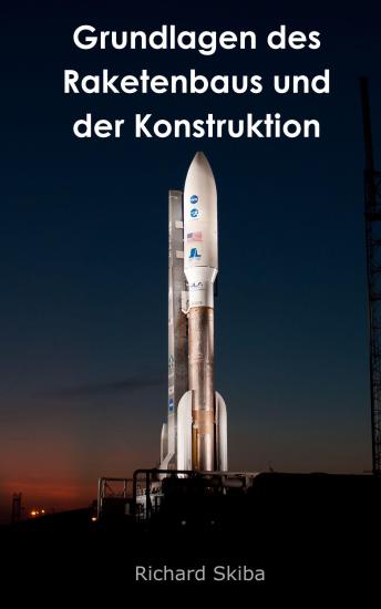 [German] - Grundlagen des Raketenbaus und der Konstruktion
