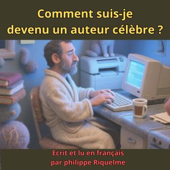 [French] - Comment suis-je devenu un auteur célèbre ?
